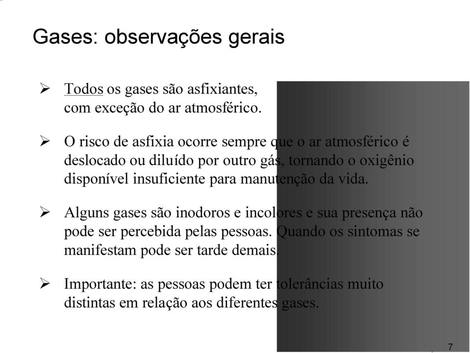 insuficiente para manutenção da vida.