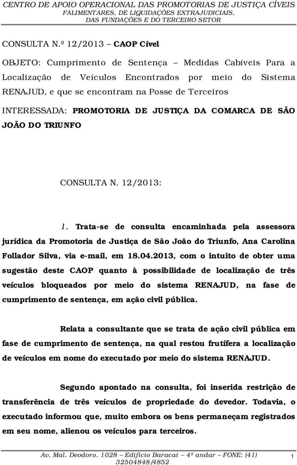 PROMOTORIA DE JUSTIÇA DA COMARCA DE SÃO JOÃO DO TRIUNFO  12/2013: 1.