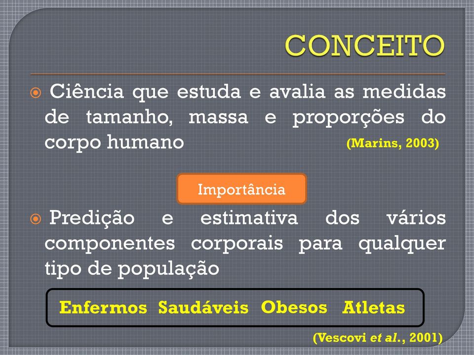 e estimativa dos vários componentes corporais para qualquer