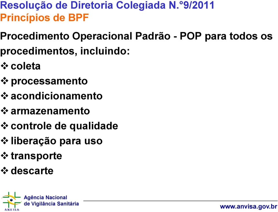 para todos os procedimentos, incluindo: coleta processamento