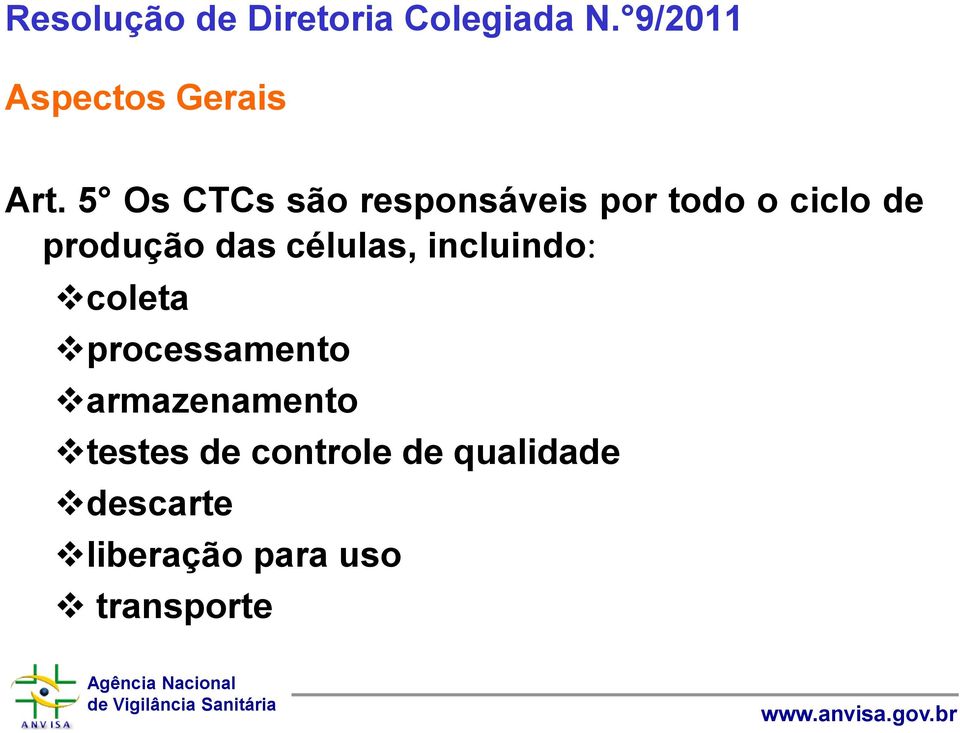 células, incluindo: coleta processamento armazenamento testes