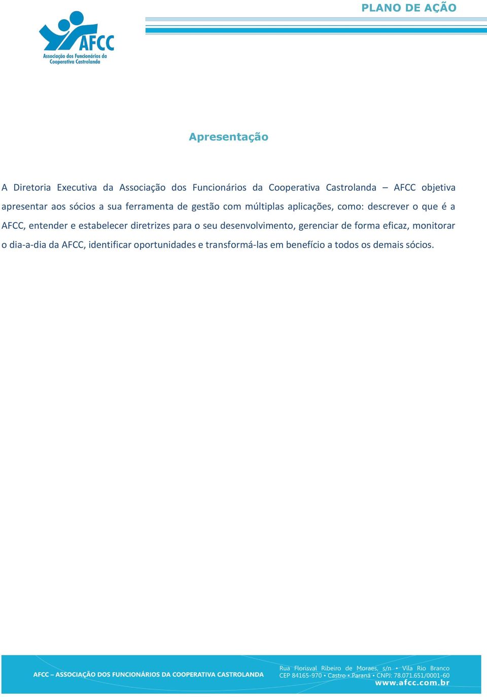 que é a AFCC, entender e estabelecer diretrizes para o seu desenvolvimento, gerenciar de forma eficaz,