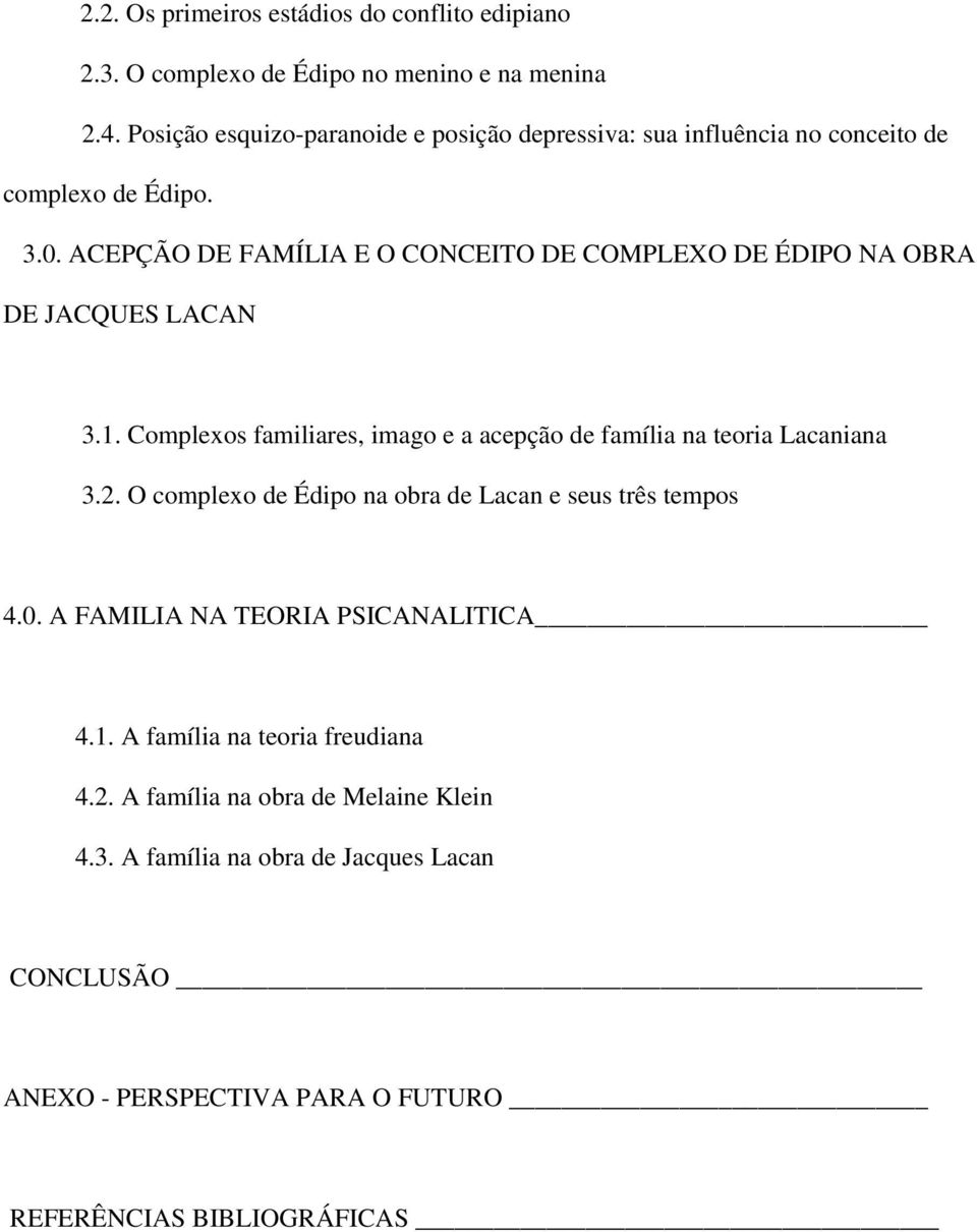 ACEPÇÃO DE FAMÍLIA E O CONCEITO DE COMPLEXO DE ÉDIPO NA OBRA DE JACQUES LACAN 3.1. Complexos familiares, imago e a acepção de família na teoria Lacaniana 3.2.