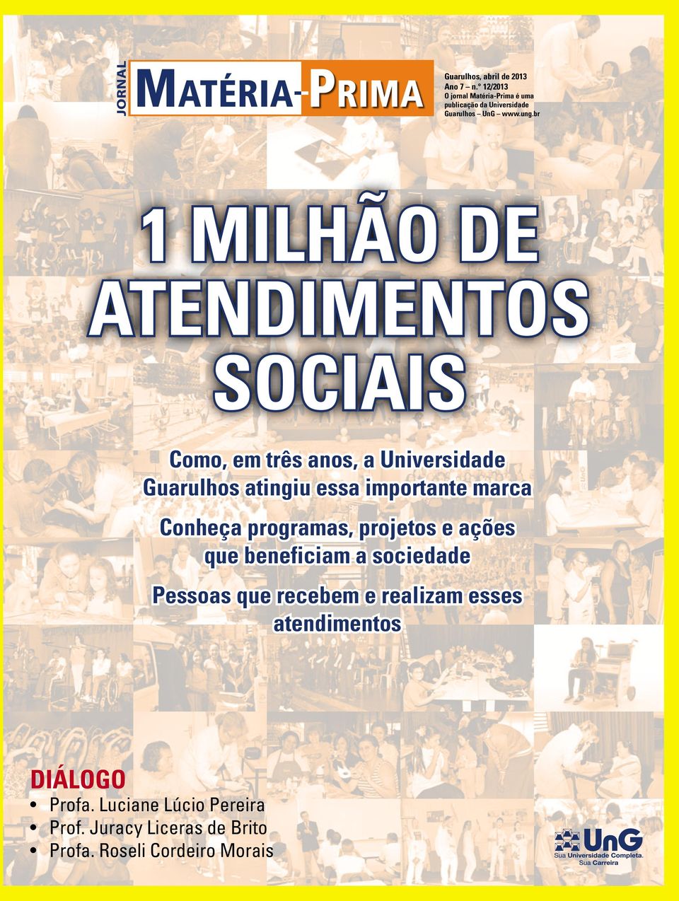 br 1 milhão de atendimentos sociais Como, em três anos, a Universidade Guarulhos atingiu essa importante