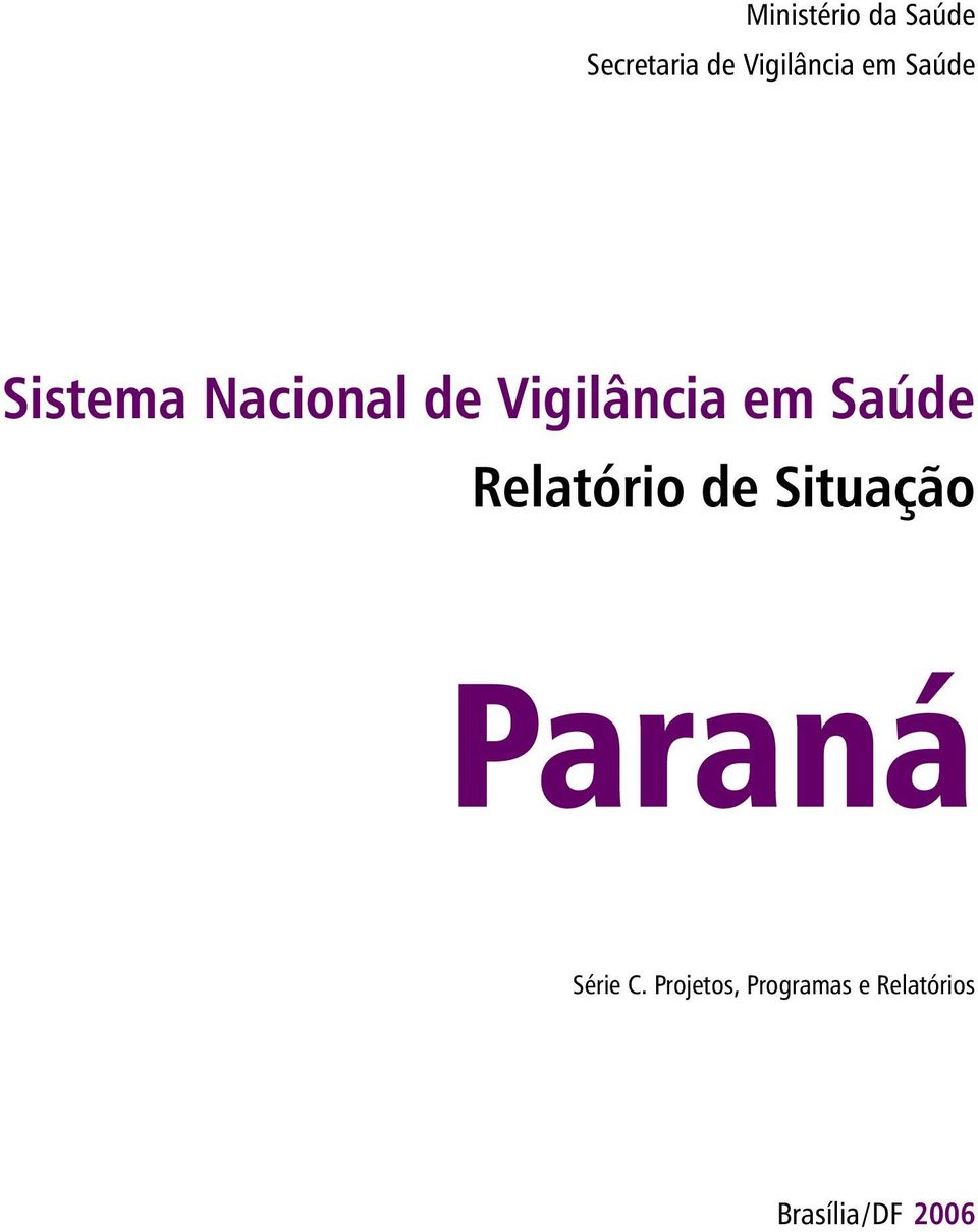 Saúde Relatório de Situação Paraná Série C.