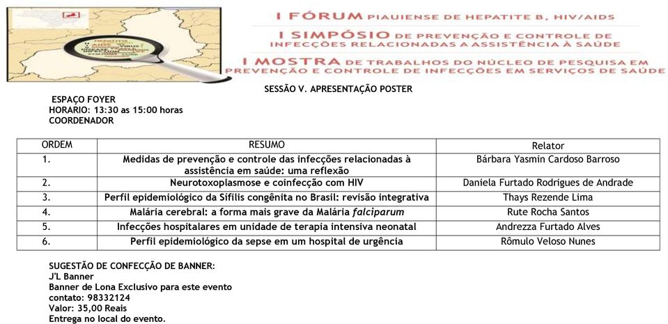 Malária cerebral: a forma mais grave da Malária falciparum Rute Rocha Santos 5. Infecções hospitalares em unidade de terapia intensiva neonatal Andrezza Furtado Alves 6.
