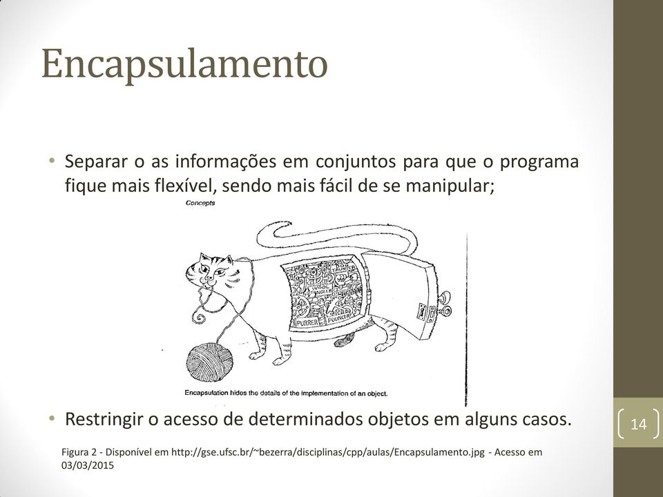 de determinados objetos em alguns casos.