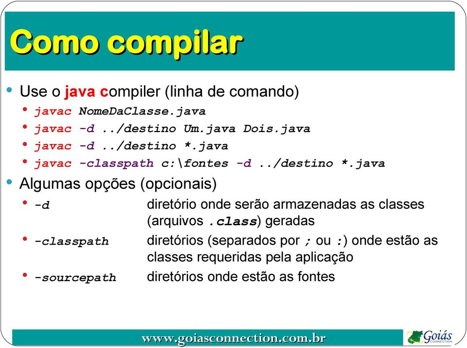 java javac -classpath c:\fontes -d../destino *.