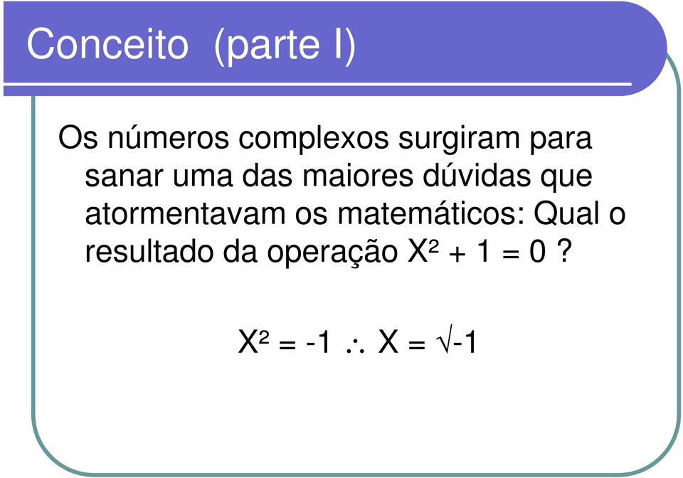 dúvdas que atormentavam os matemátcos: