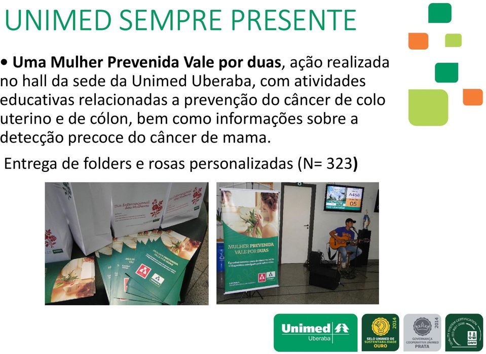 prevenção do câncer de colo uterino e de cólon, bem como informações sobre a