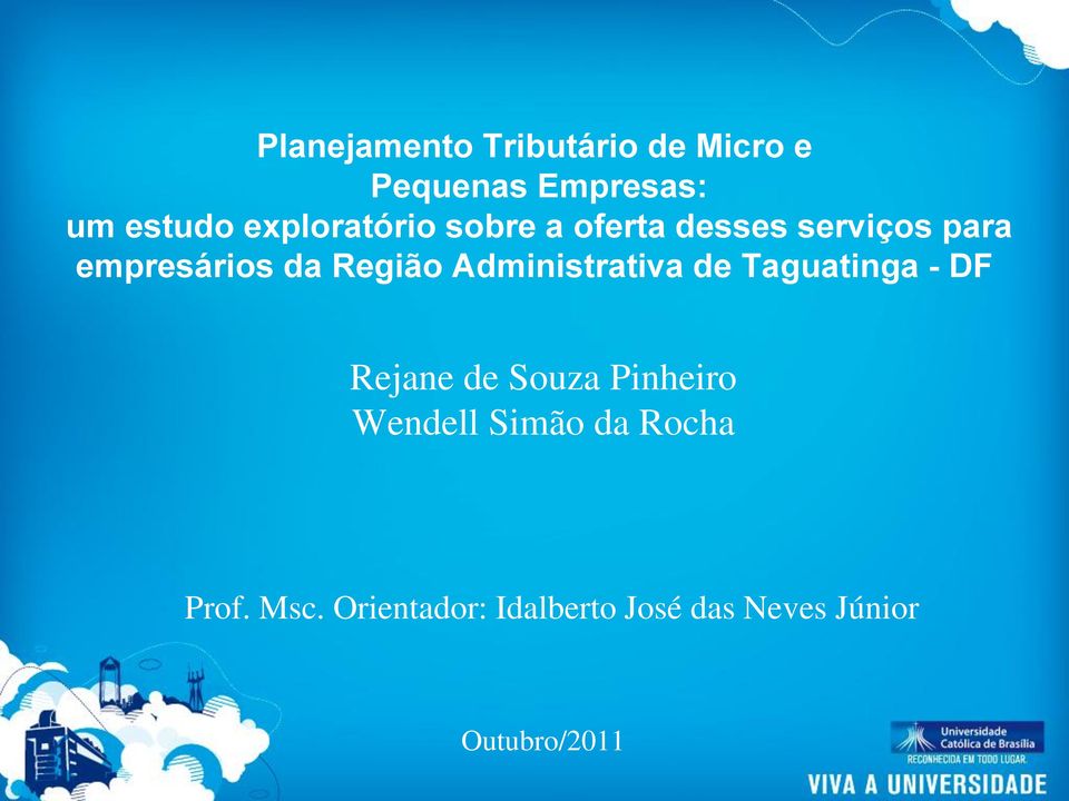 Administrativa de Taguatinga - DF Rejane de Souza Pinheiro Wendell