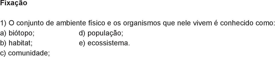 conhecido como: a) biótopo; d)