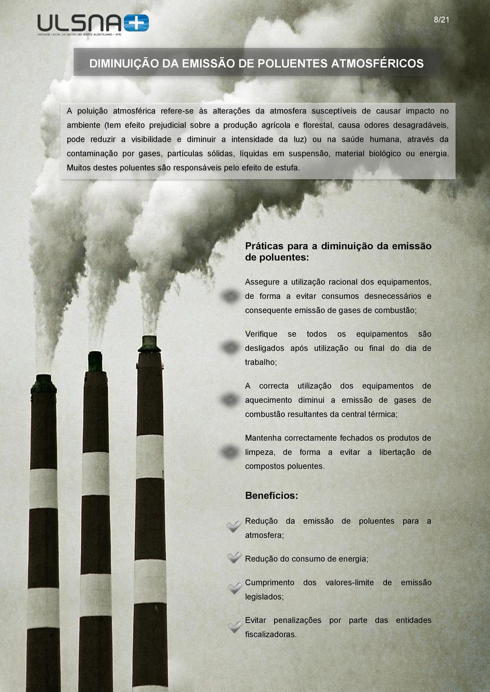 suspensão, material biológico ou energia. Muitos destes poluentes são responsáveis pelo efeito de estufa.