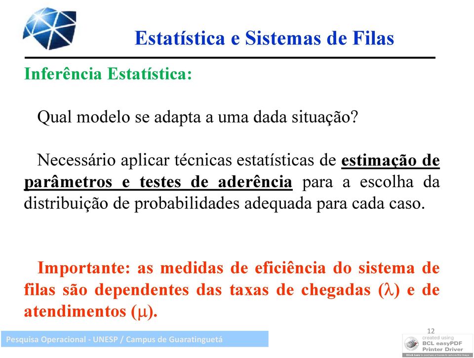 distribuição de probabilidades adequada para cada caso.