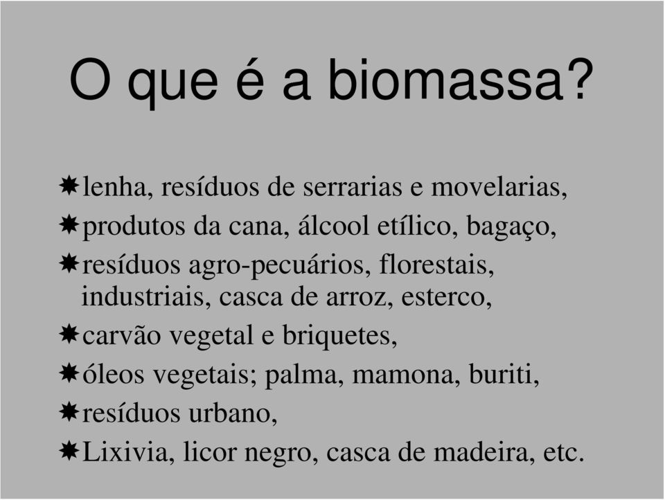 bagaço, resíduos agro-pecuários, florestais, industriais, casca de arroz,