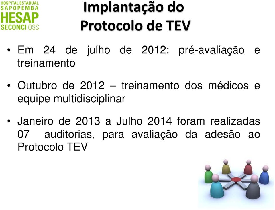 médicos e equipe multidisciplinar Janeiro de 2013 a Julho 2014