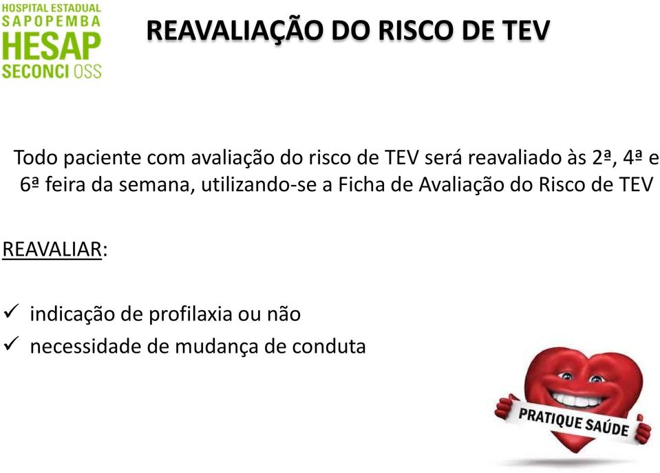 utilizando se a Ficha de Avaliação do Risco de TEV REAVALIAR: