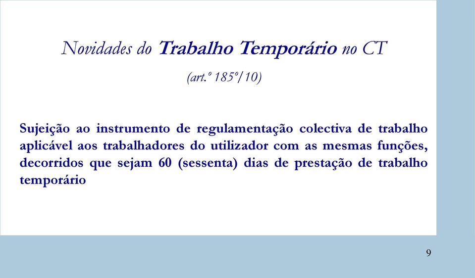 trabalho aplicável aos trabalhadores do utilizador com as mesmas