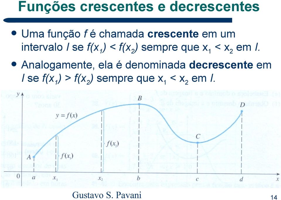 sempre que x1 < x2 em I.