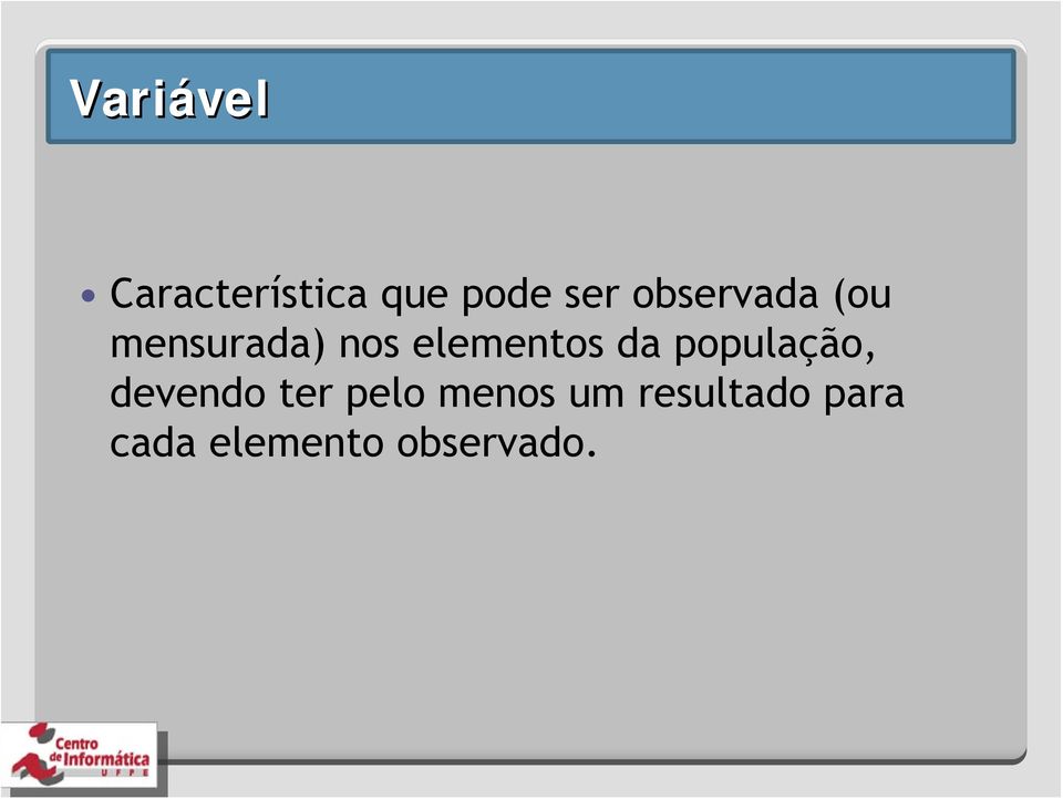 da população, devendo ter pelo menos