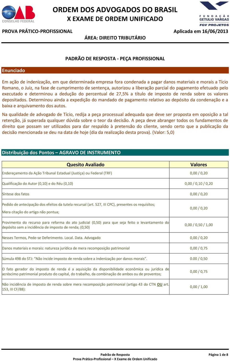 Determinou ainda a expedição do mandado de pagamento relativo ao depósito da condenação e a baixa e arquivamento dos autos.