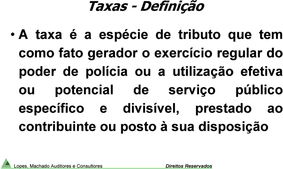 utilização efetiva ou potencial de específico e divisível,