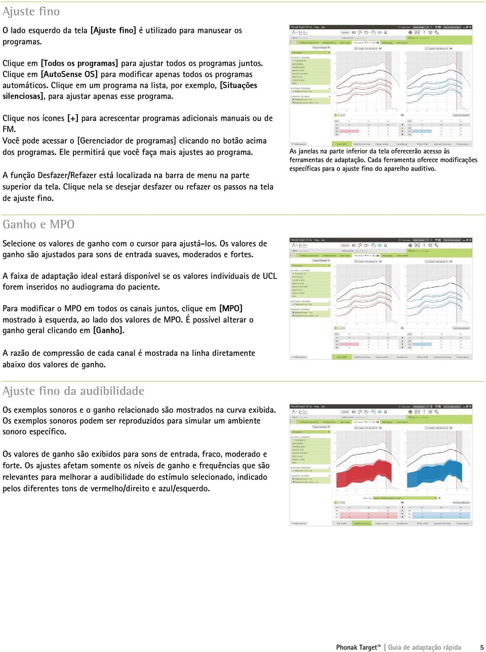 Clique nos ícones [+] para acrescentar programas adicionais manuais ou de FM. Você pode acessar o [Gerenciador de programas] clicando no botão acima dos programas.