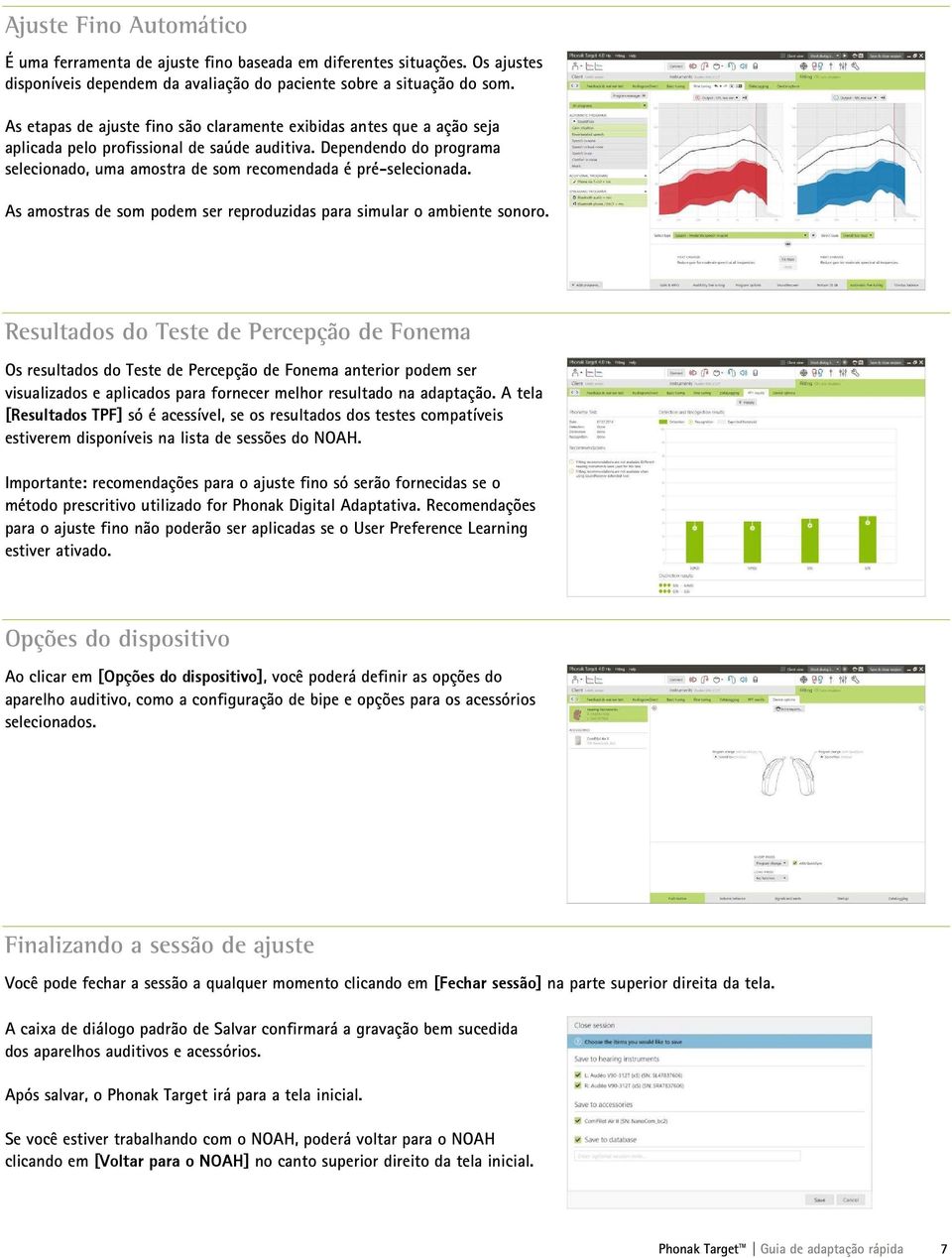 Dependendo do programa selecionado, uma amostra de som recomendada é pré-selecionada. As amostras de som podem ser reproduzidas para simular o ambiente sonoro.