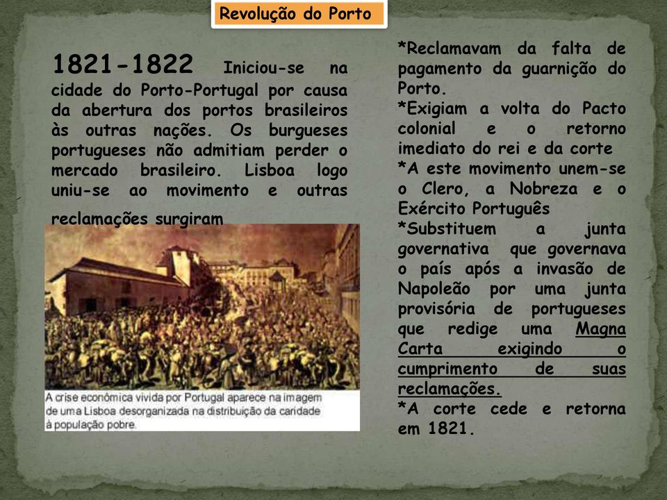 Lisboa logo uniu-se ao movimento e outras reclamações surgiram *Reclamavam da falta de pagamento da guarnição do Porto.