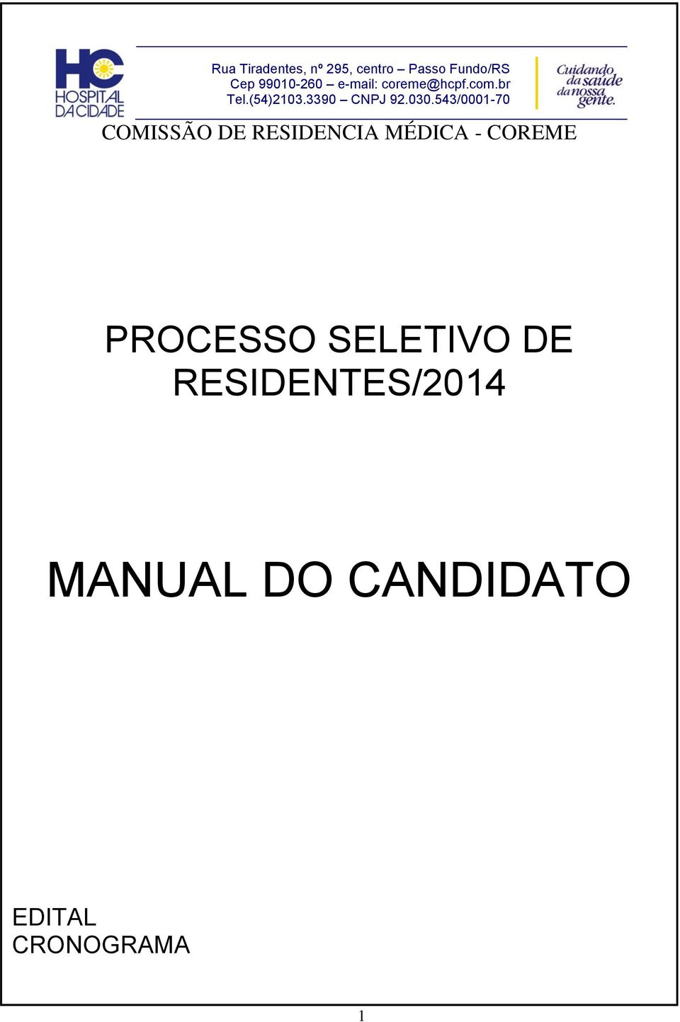 543/0001-70 COMISSÃO DE RESIDENCIA MÉDICA - COREME PROCESSO