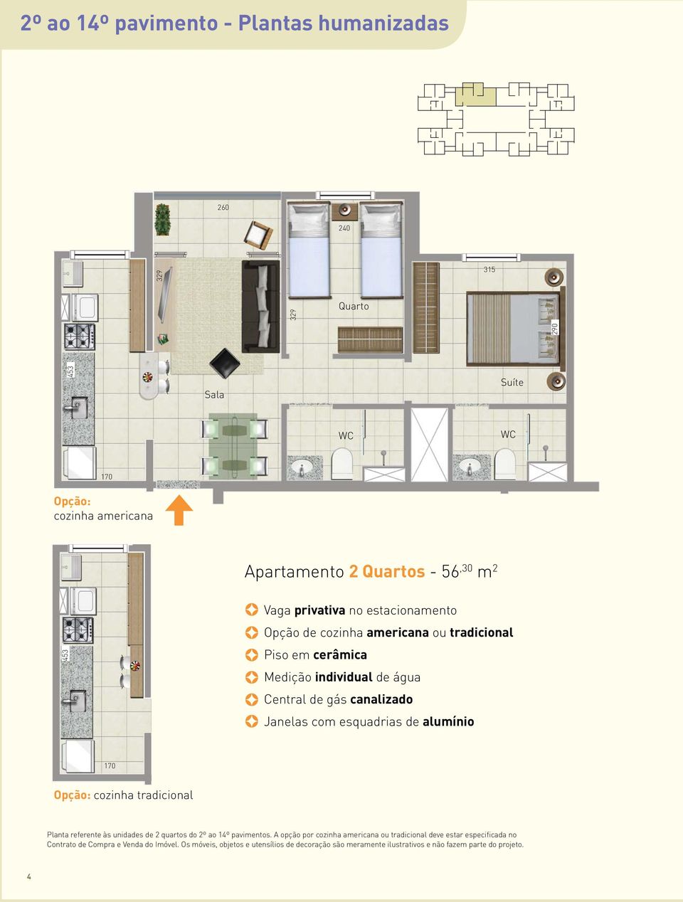 56,30 m 2 Planta referente às unidades de 2 quartos do 2º ao 14º pavimentos.