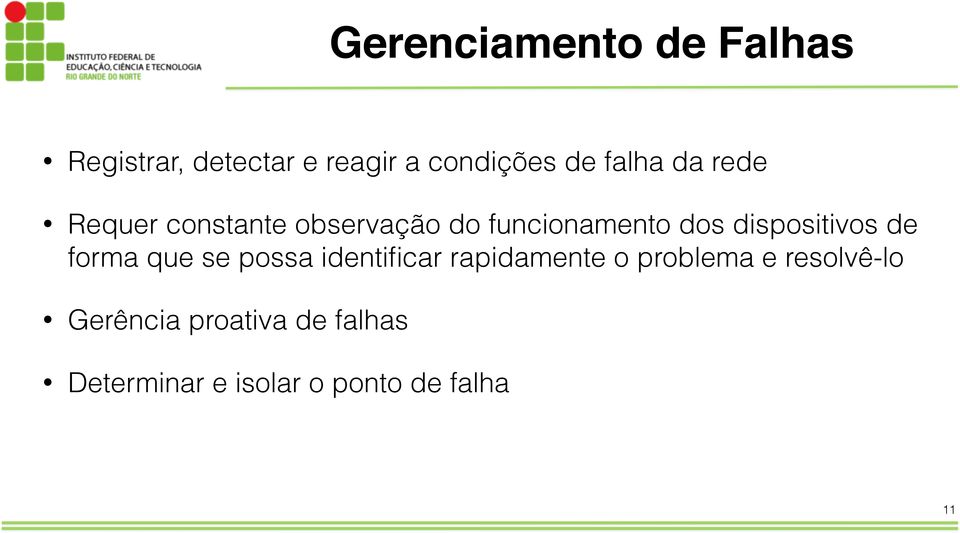 dispositivos de forma que se possa identificar rapidamente o problema