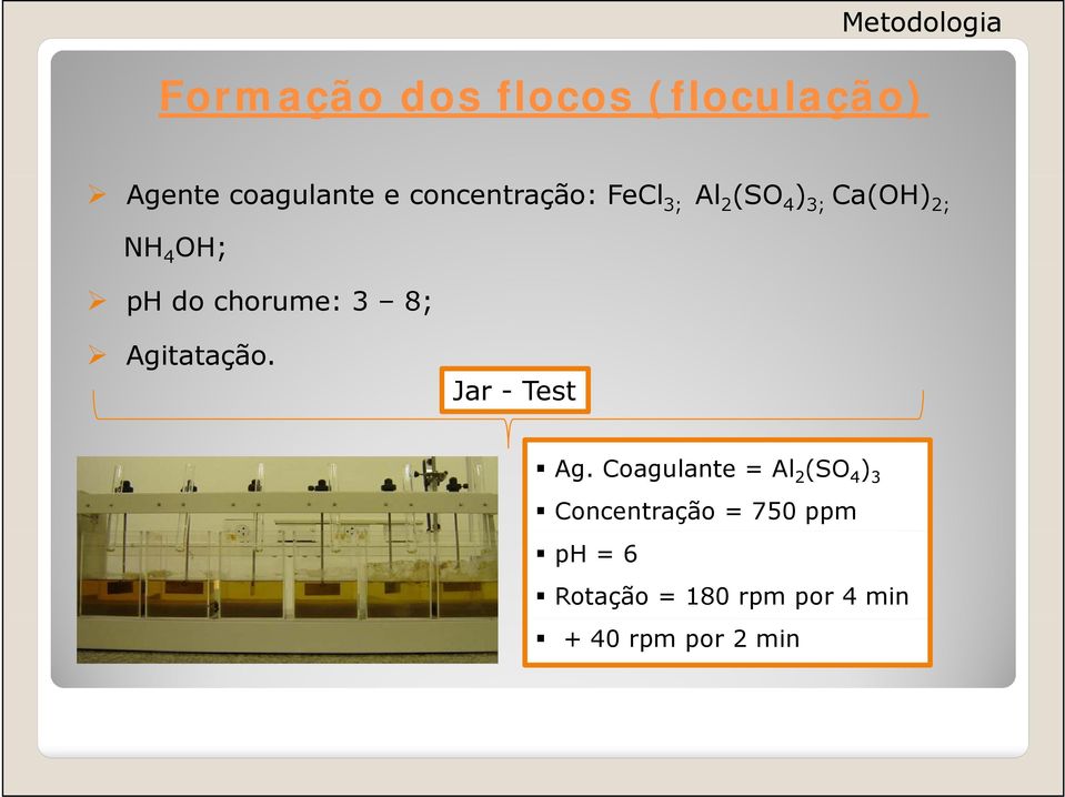 chorume: 3 8; Agitatação. Jar - Test Ag.