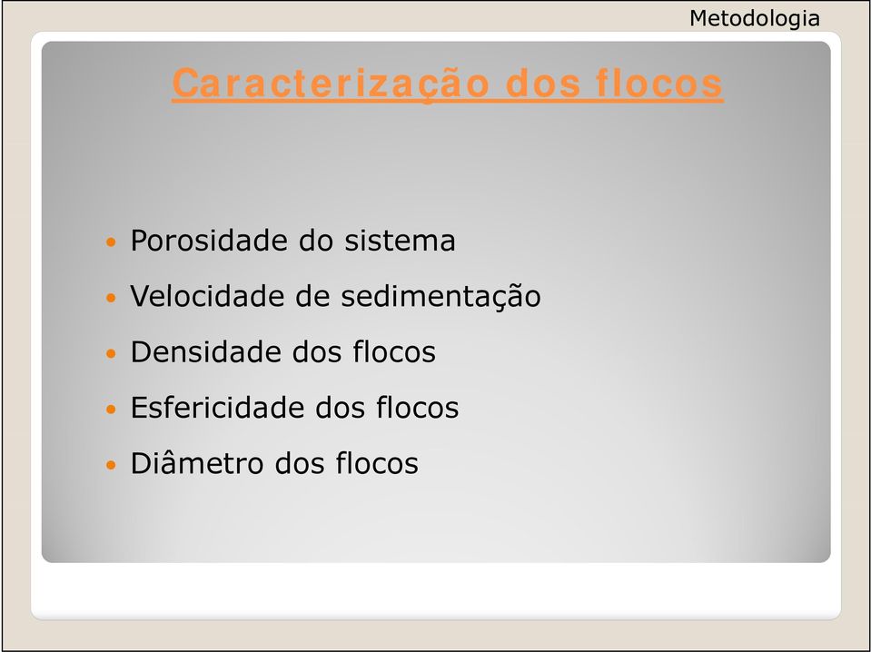 sedimentação Densidade dos flocos