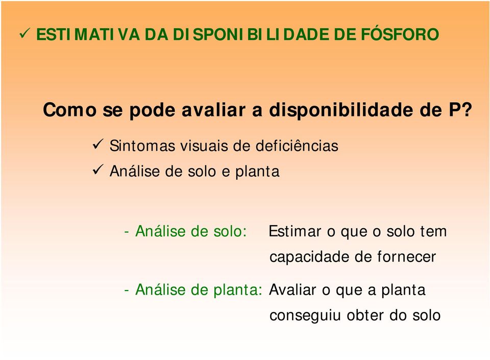 Sintomas visuais de deficiências Análise de solo e planta - Análise