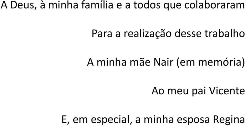 trabalho minha mãe Nair (em memória) o