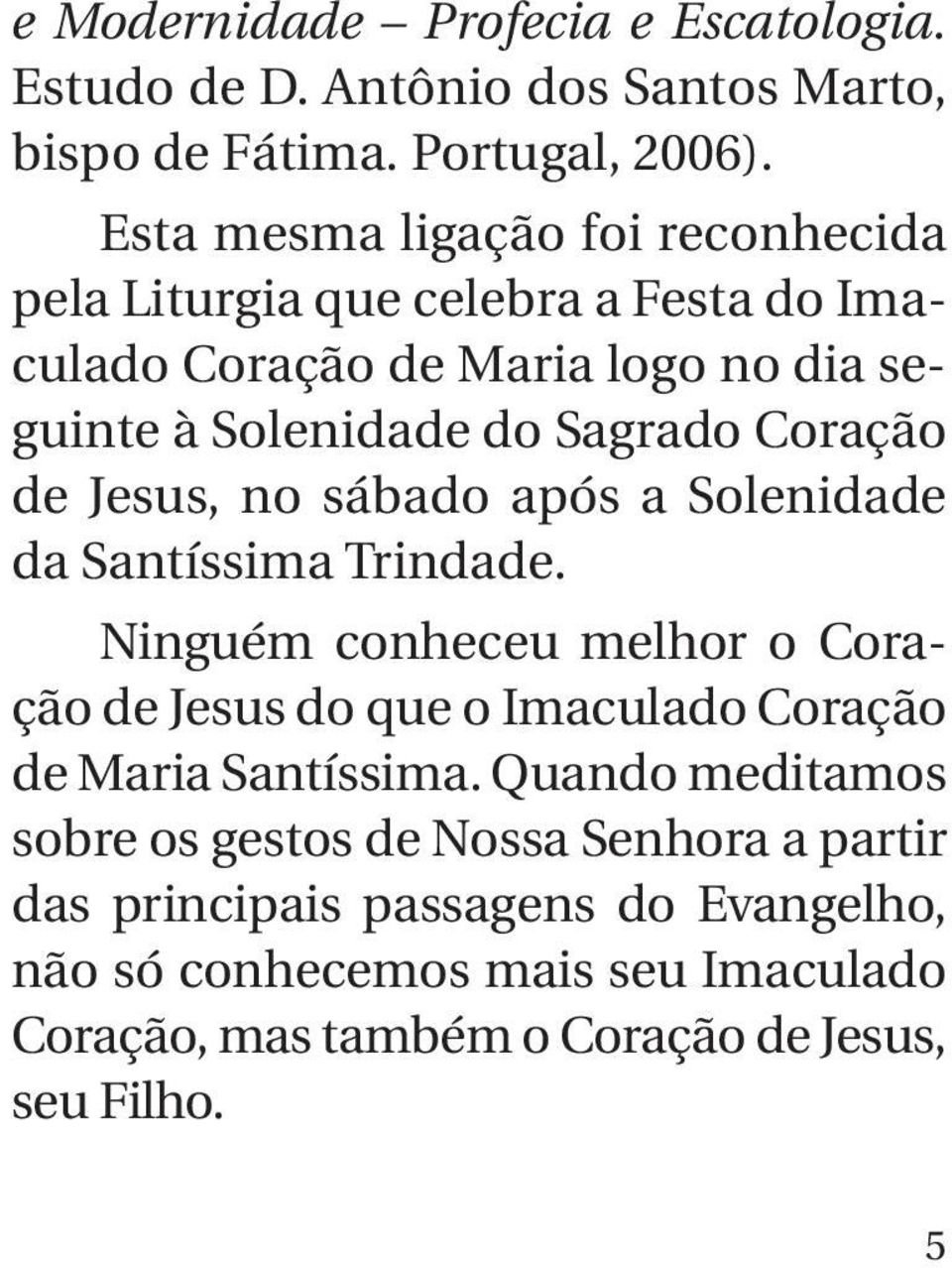 Coração de Jesus, no sábado após a Solenidade da Santíssima Trindade.