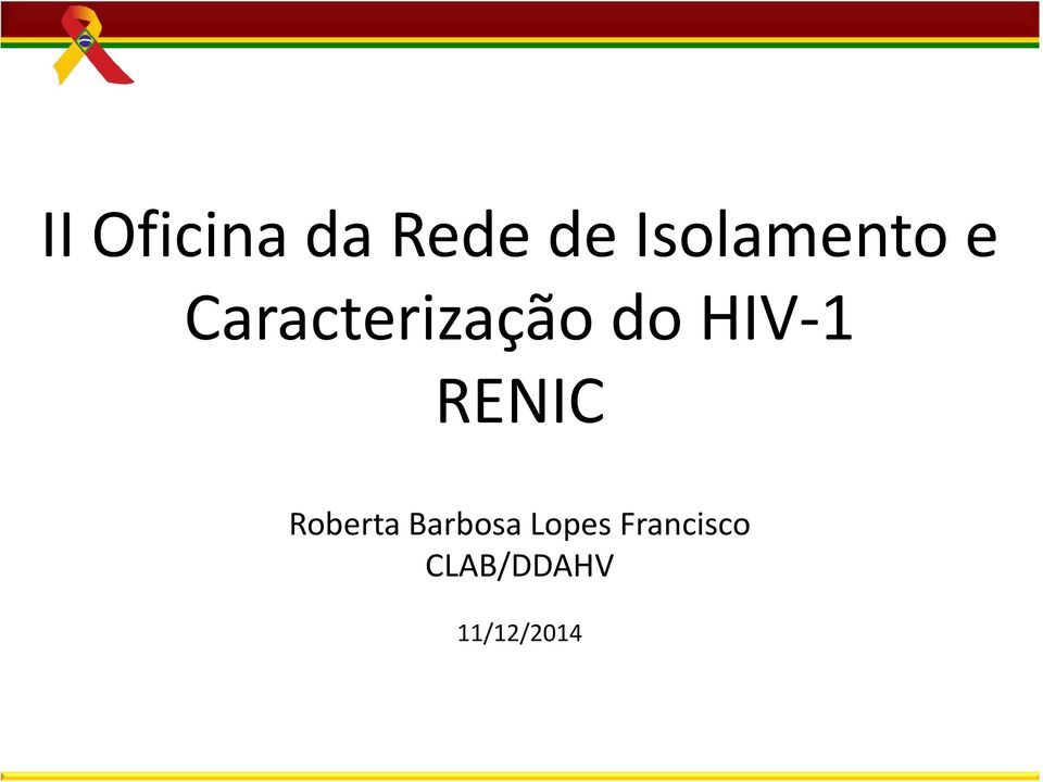 do HIV-1 RENIC Roberta