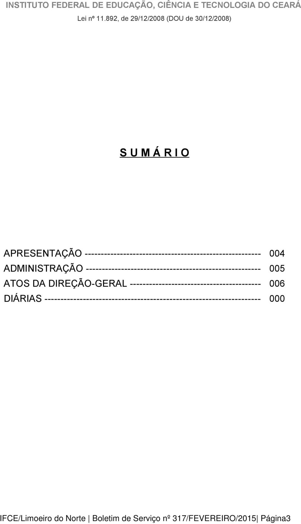 ------------------------------------------------------- 004 ADMINISTRAÇÃO