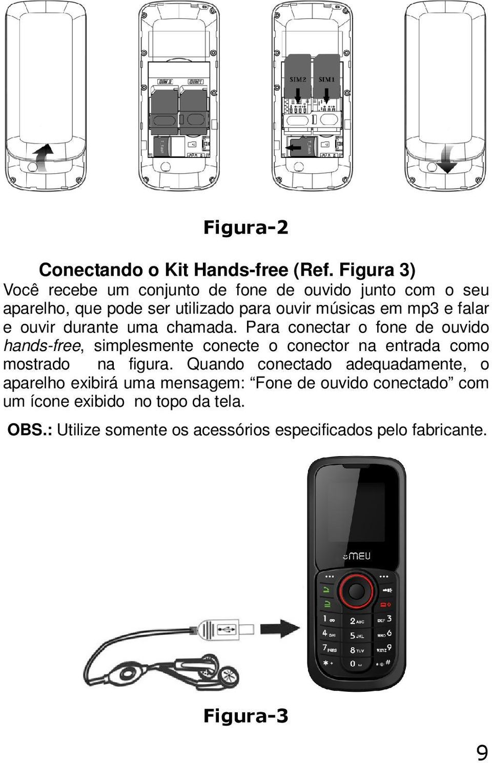 falar e uvir durante uma chamada.