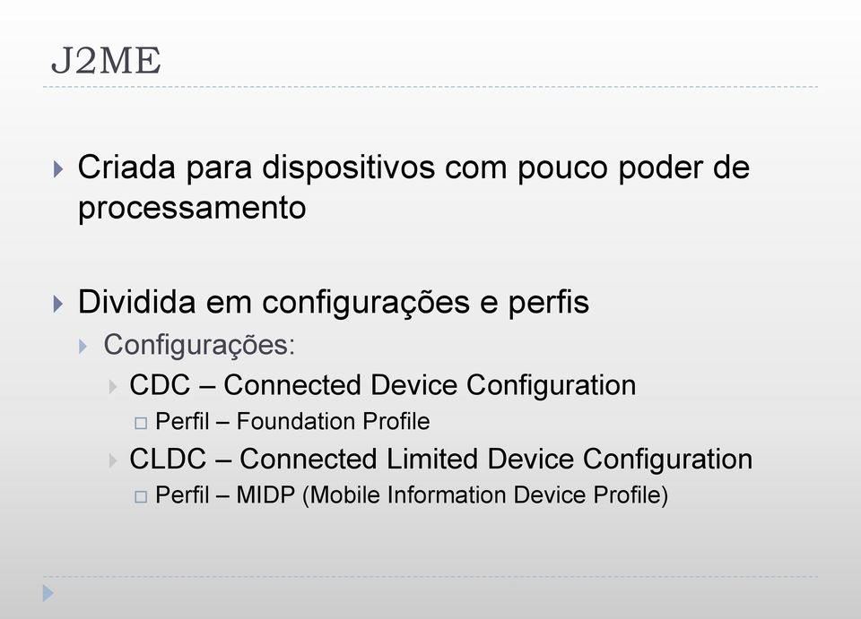 Device Configuration Perfil Foundation Profile CLDC Connected