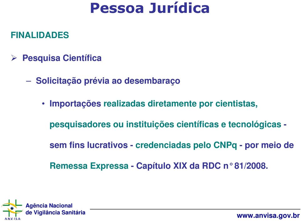 pesquisadores ou instituições científicas e tecnológicas - sem fins