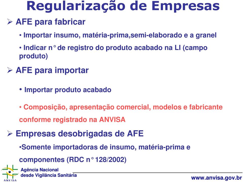 acabado Composição, apresentação comercial, modelos e fabricante conforme registrado na ANVISA