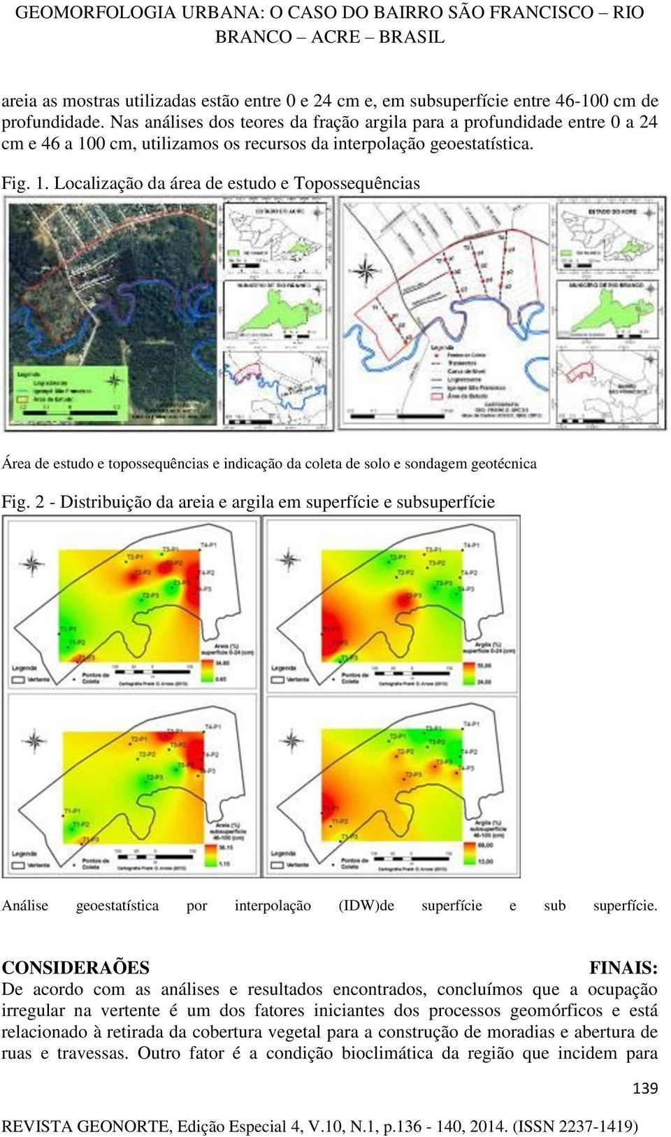 0 cm, utilizamos os recursos da interpolação geoestatística. Fig. 1.