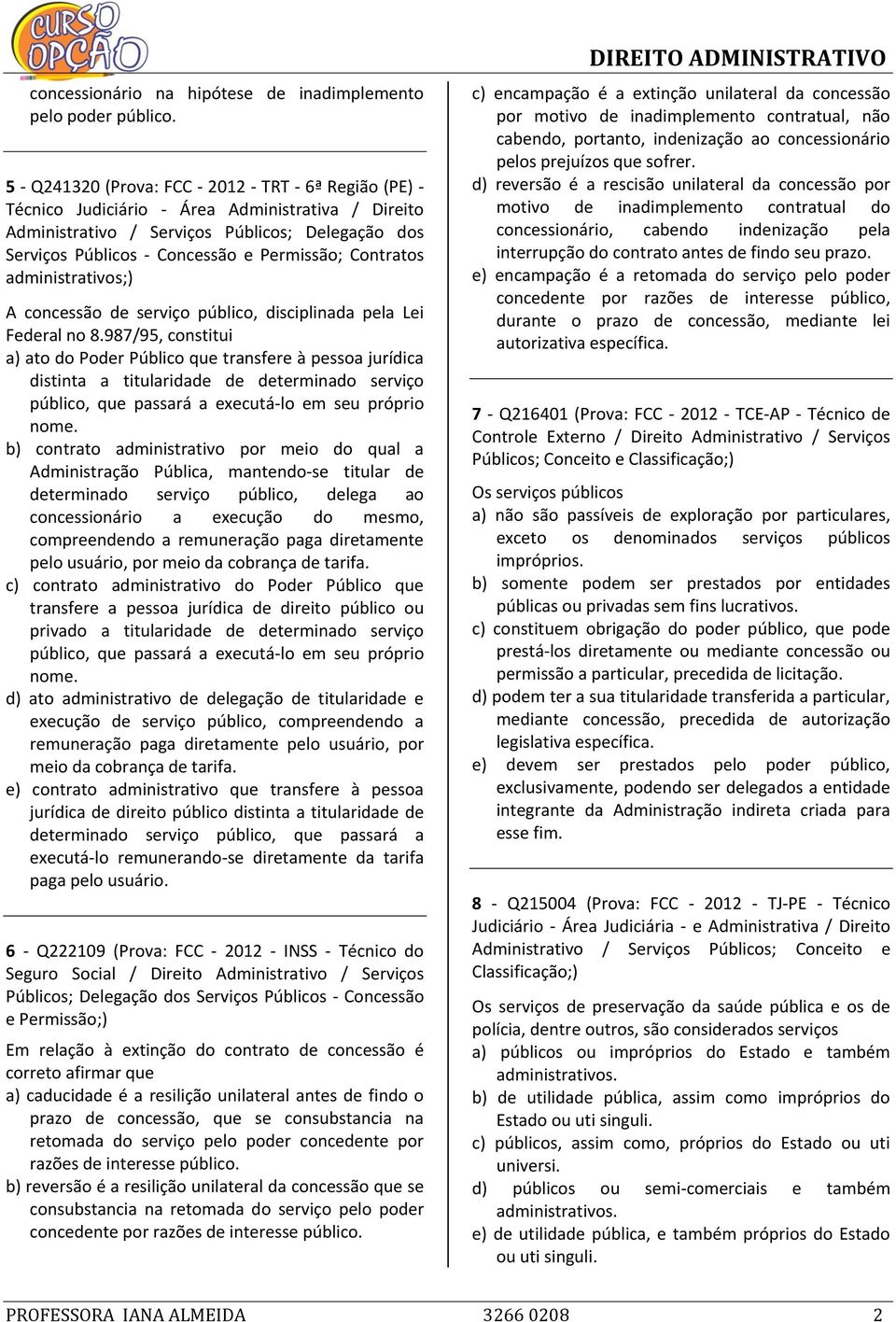 serviço público, disciplinada pela Lei Federal no 8.