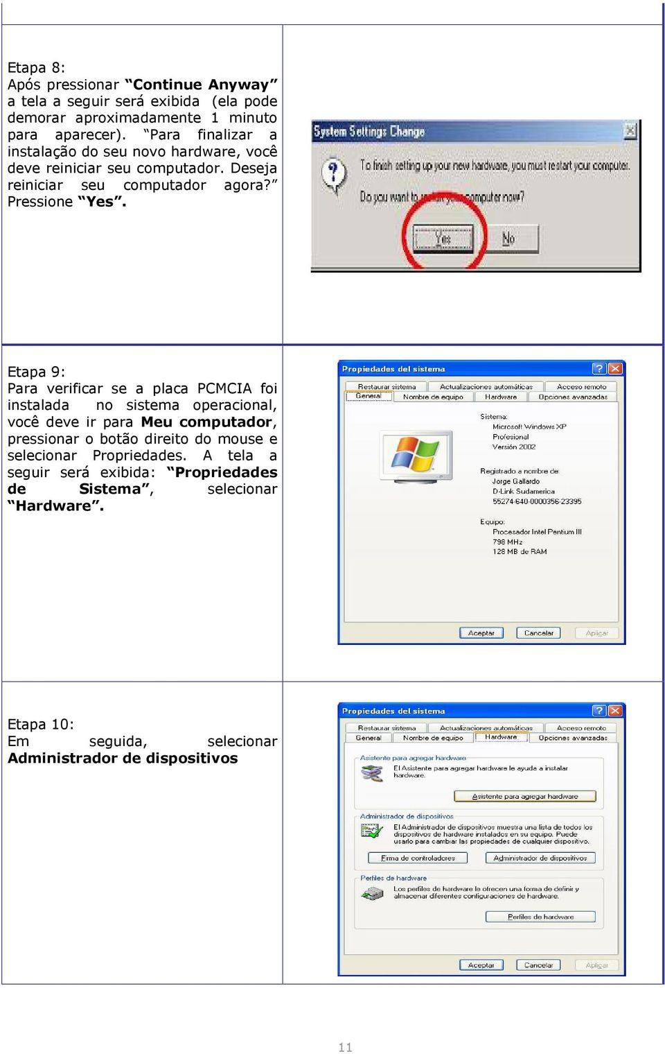 Etapa 9: Para verificar se a placa PCMCIA foi instalada no sistema operacional, você deve ir para Meu computador, pressionar o botão direito do