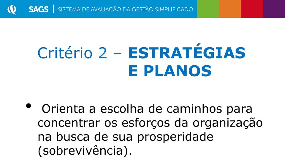 concentrar os esforços da organização