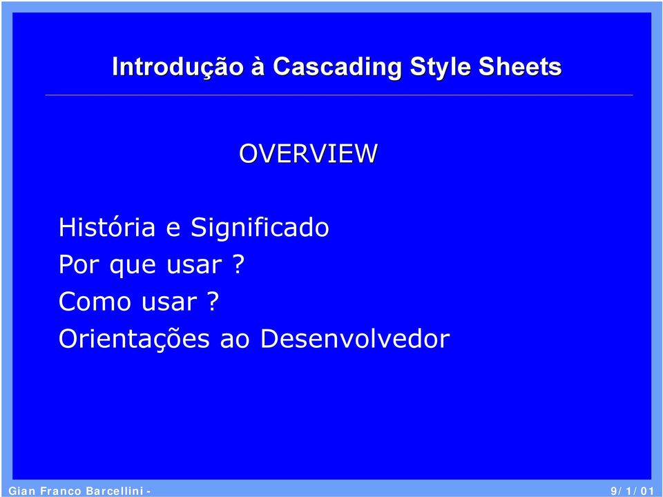 usar? Como usar?