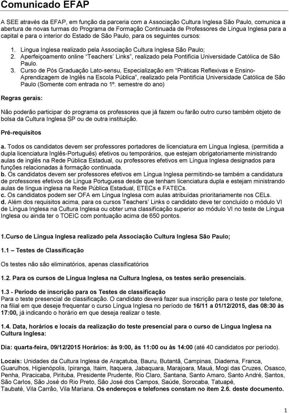 Aperfeiçoamento online Teachers Links, realizado pela Pontifícia Universidade Católica de São Paulo. 3.