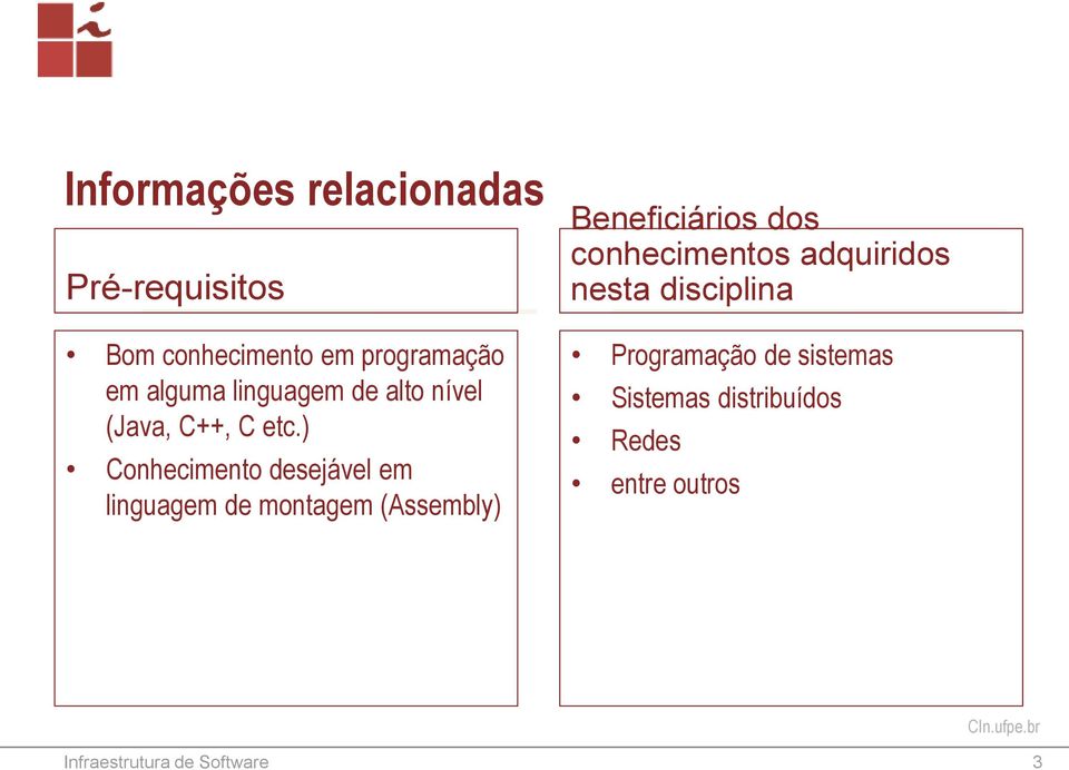 ) Conhecimento desejável em linguagem de montagem (Assembly) Beneficiários dos